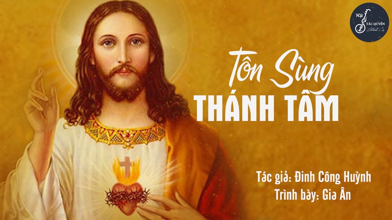 Tôn Sùng Thánh Tâm (Đinh Công Huỳnh) - Trình bày: Gia Ân