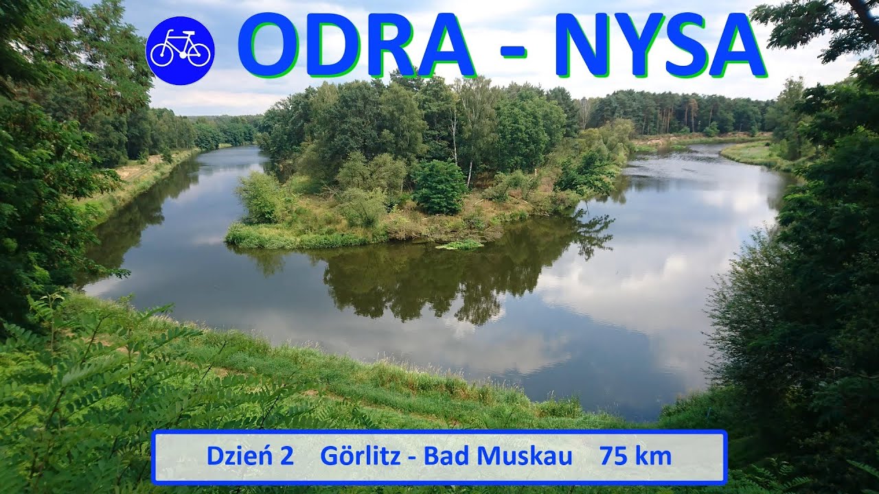 Szlak  rowerowy Odra - Nysa. Dzień 2 Goerlitz - Bad Muskau 75 km./Oder-Neisse cycle route. Day 2.