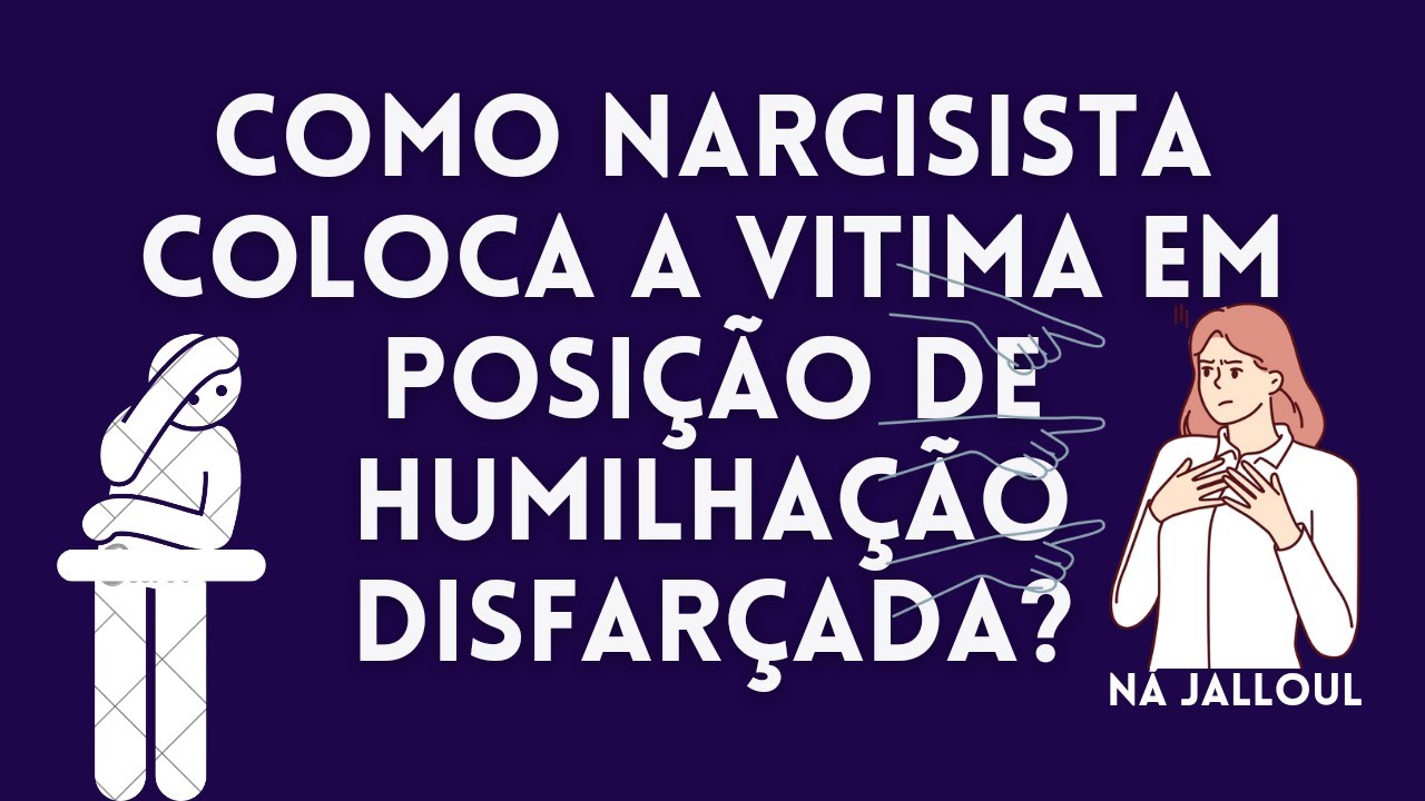 7ºCOMO NARCISISTA COMEÇA A FASE DA HUMILHAÇÃO, DESVALORIZAÇÃO DISFARÇADA?