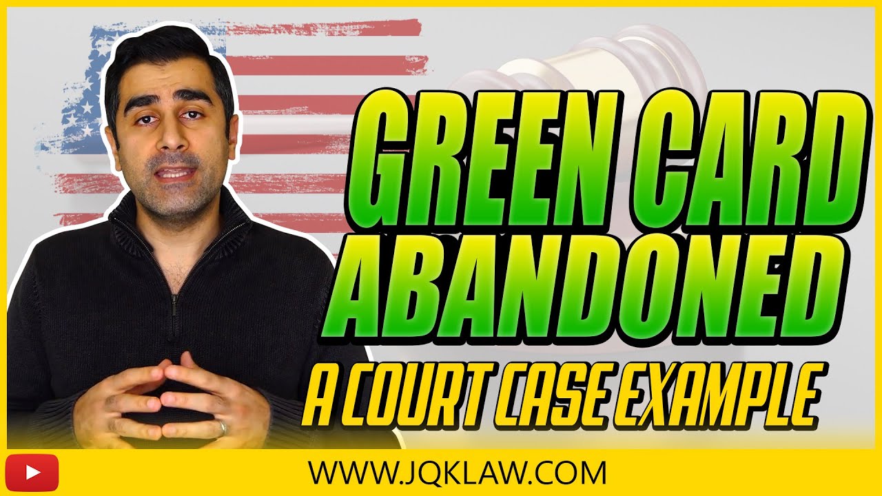 Green Card Abandoned: A Court Case Example of Losing LPR Status for being outside for too long