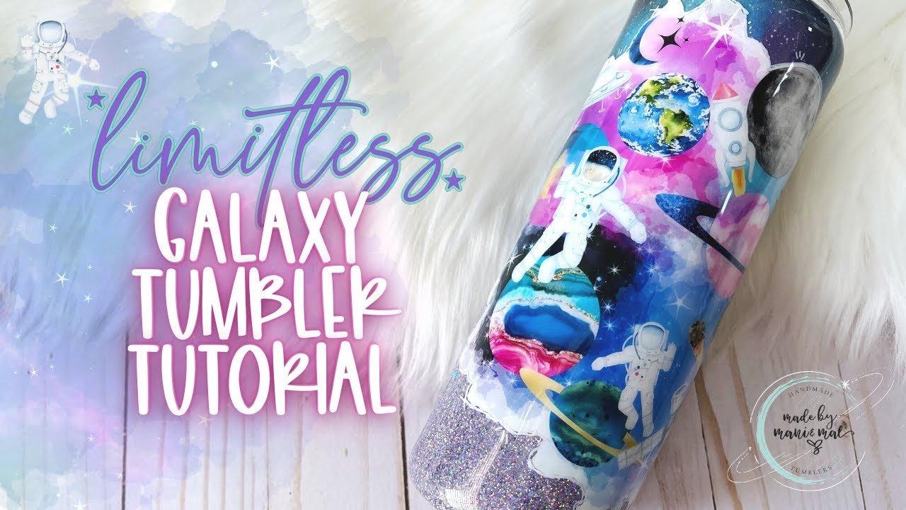 LIMITLESS Galaxy Tumbler Tutorial