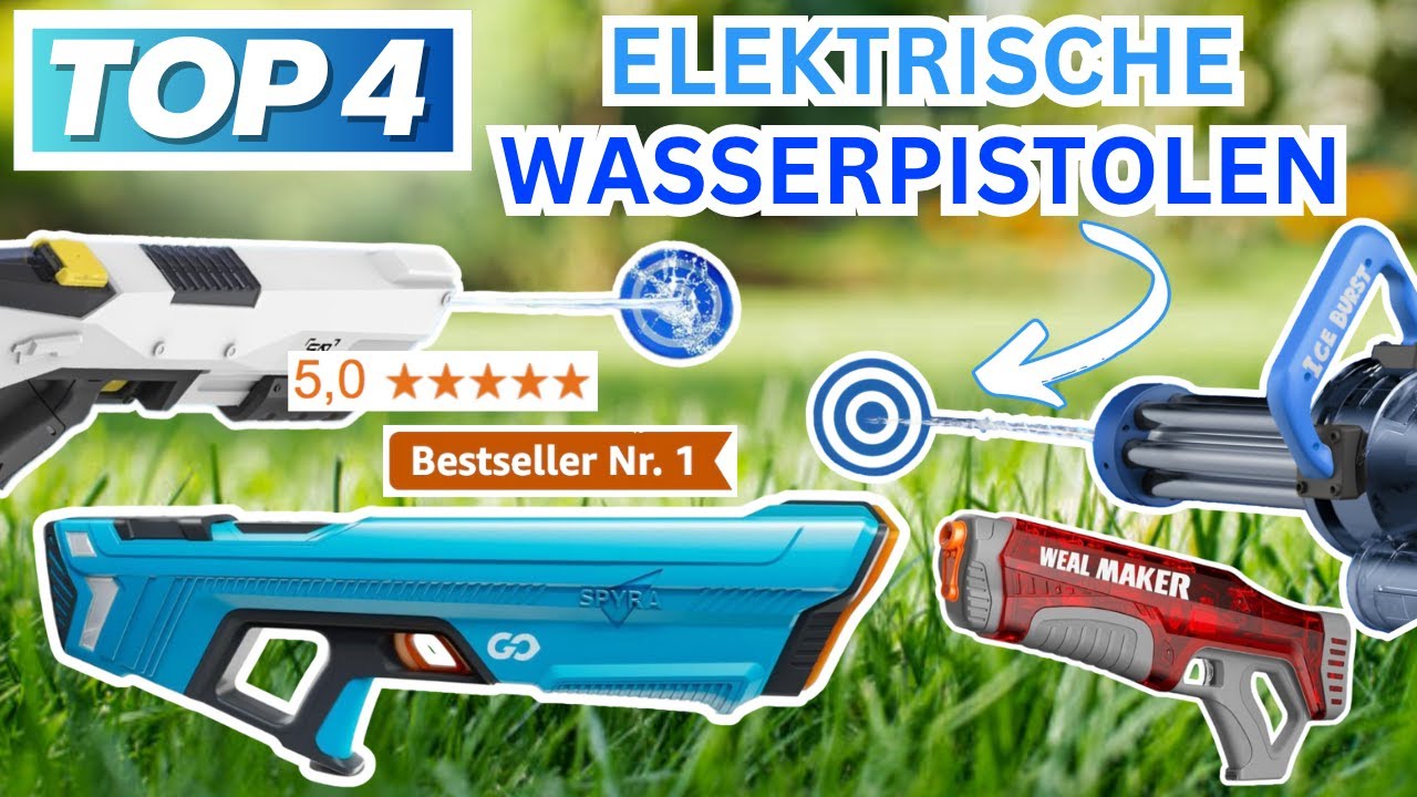 Beste ELEKTRISCHE WASSERPISTOLEN (Testsieger 2026) | Top 4 Elektrische Wasserpistolen Vergleich