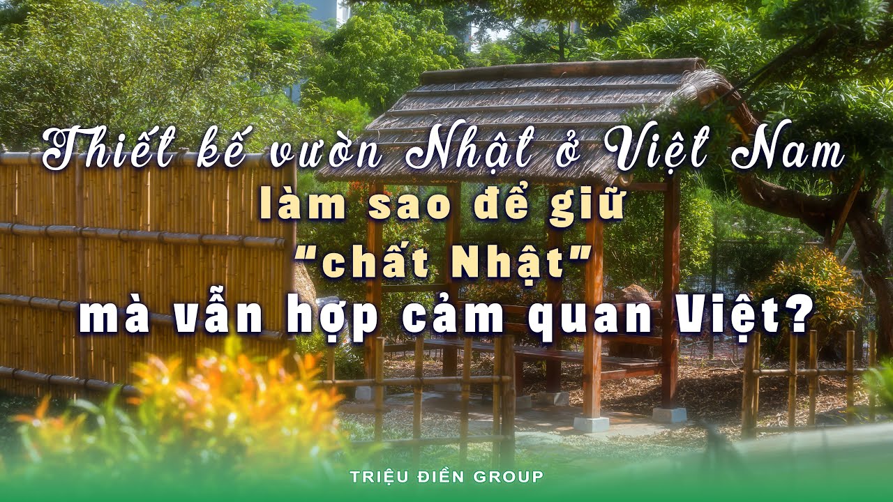 Thiết kế vườn Nhật ở Việt Nam: Làm sao để giữ “chất Nhật” mà vẫn hợp cảm quan Việt? | Triệu Điền