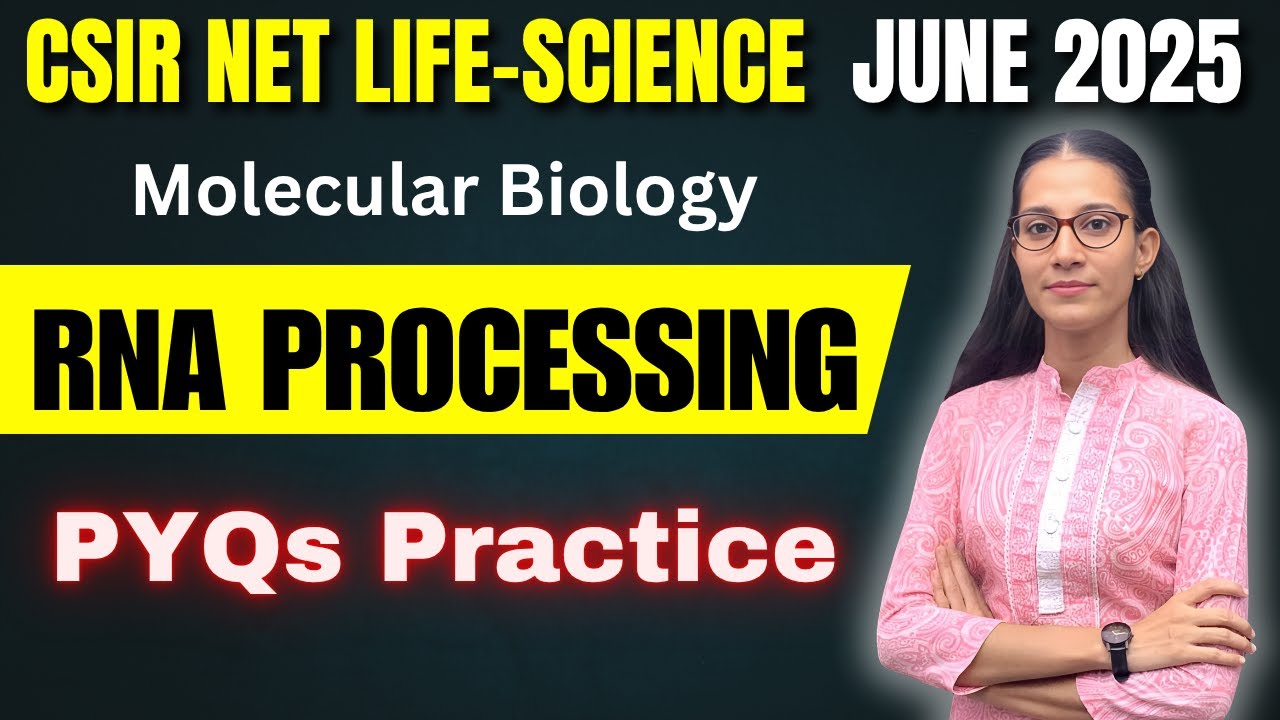 RNA PROCESSING PYQs Practice | Molecular Biology | CSIR NET LIFESCIENCE #apnasapnajrf