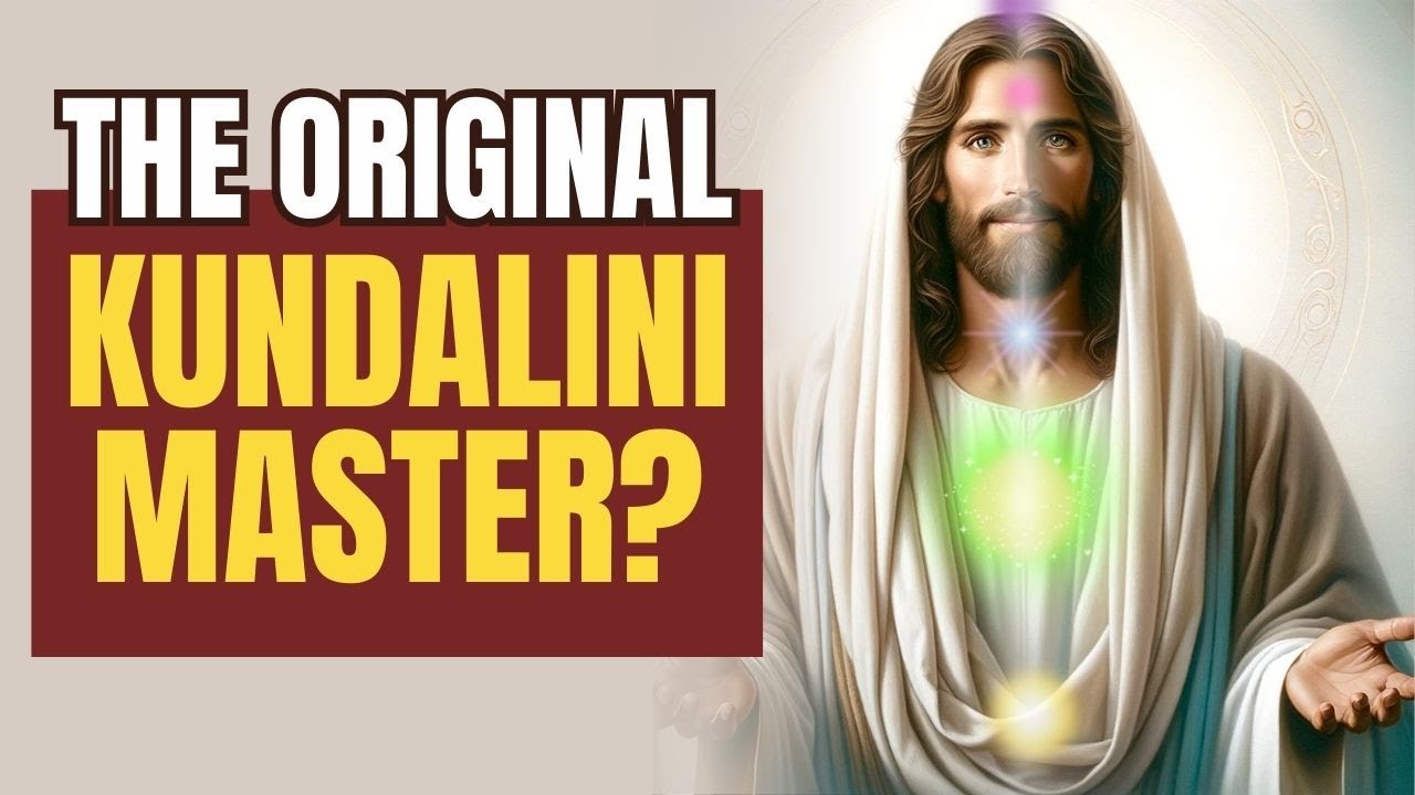 Did Jesus Have An Awakened Kundalini? | Mystical Jesus 018