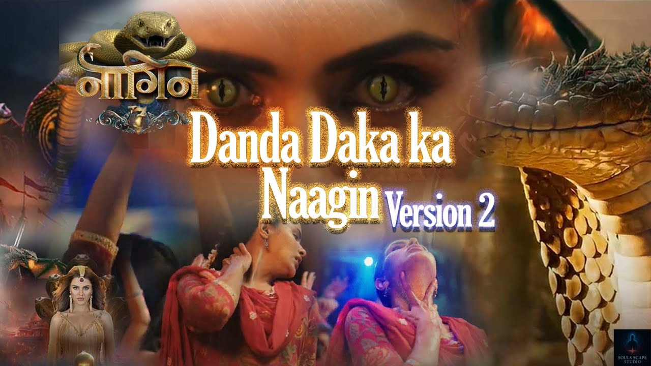 Danda Daka ka Naagin - Version 2
