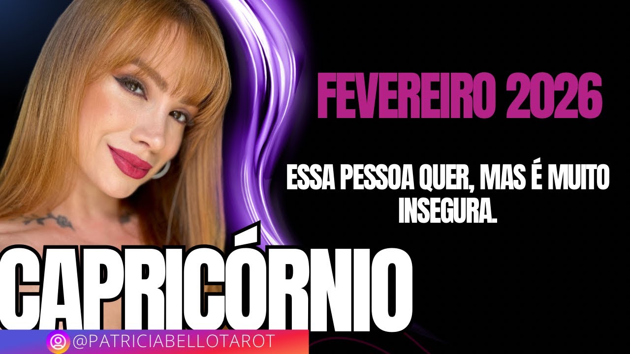 Capricórnio | Fev 2026 | Essa pessoa quer, mas é muito insegura.