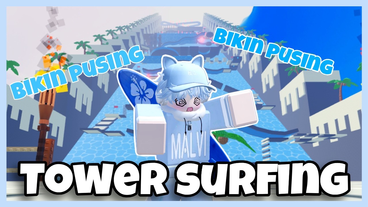 TOWER SURFING INI GILA BANGET! 🌊