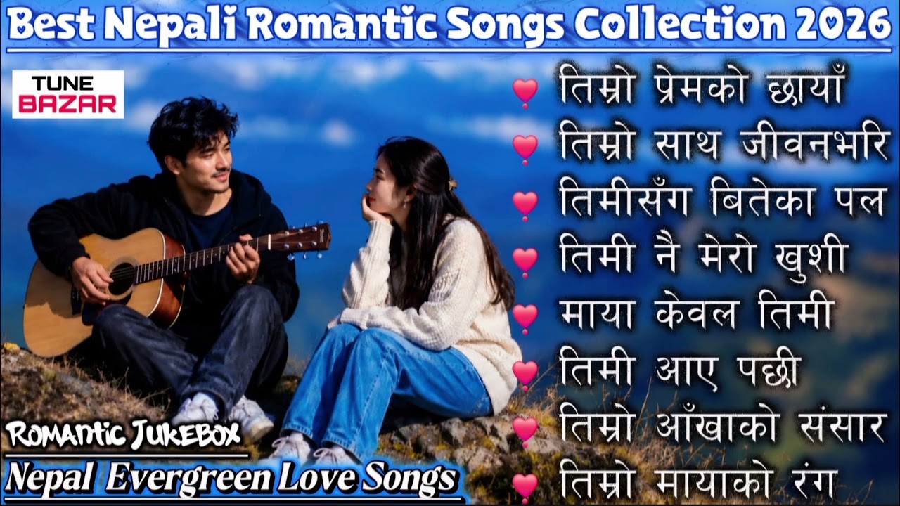 Best Nepali Romantic Songs 2026 | Evergreen Nepali Love Songs Collection | Romantic Jukebox 