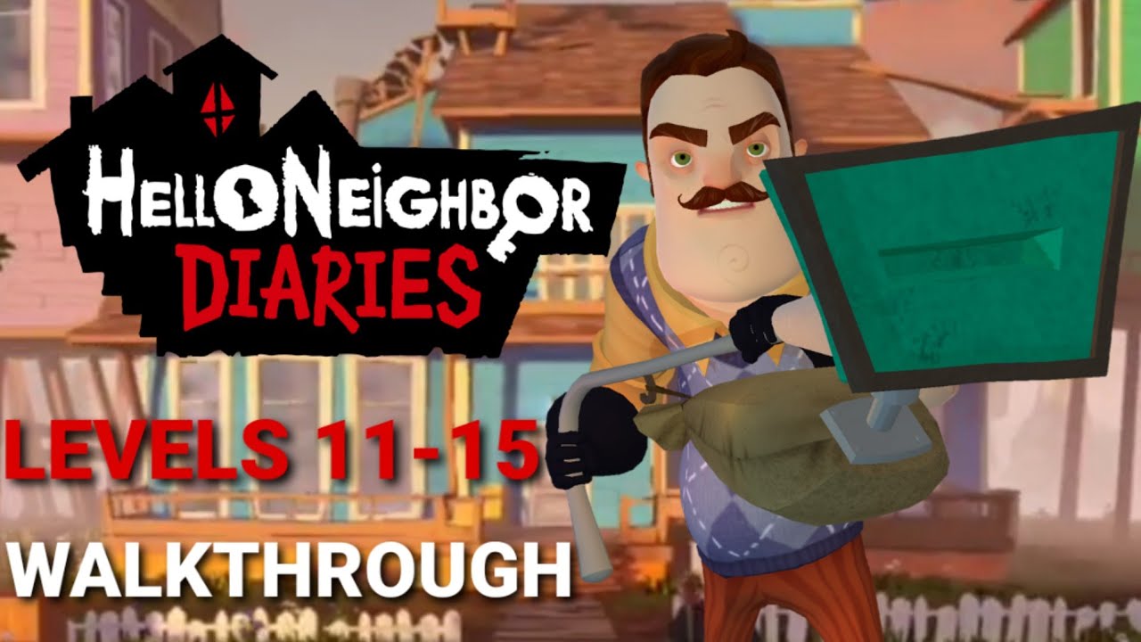 Hello Neighbor Diaries (Mobile) Levels 11-15 Walkthrough