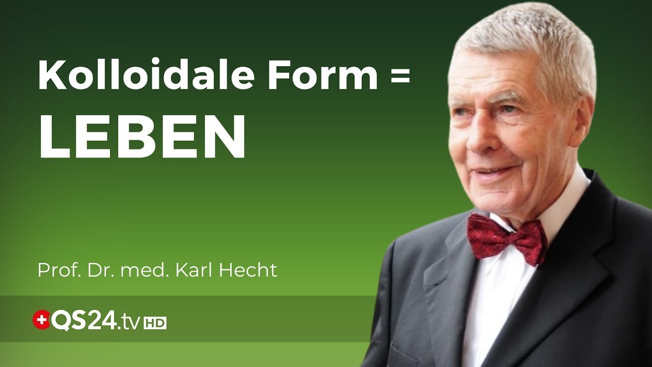 Die kolloidale 4te Form des Wassers | Prof. Dr. med. Hecht | @QS24