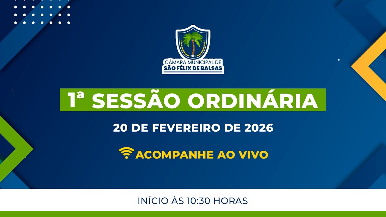 1ª SESSÃO ORDINÁRIA 2026 - CÂMARA MUNICIPAL DE SÃO FÉLIX DE BALSAS - MA