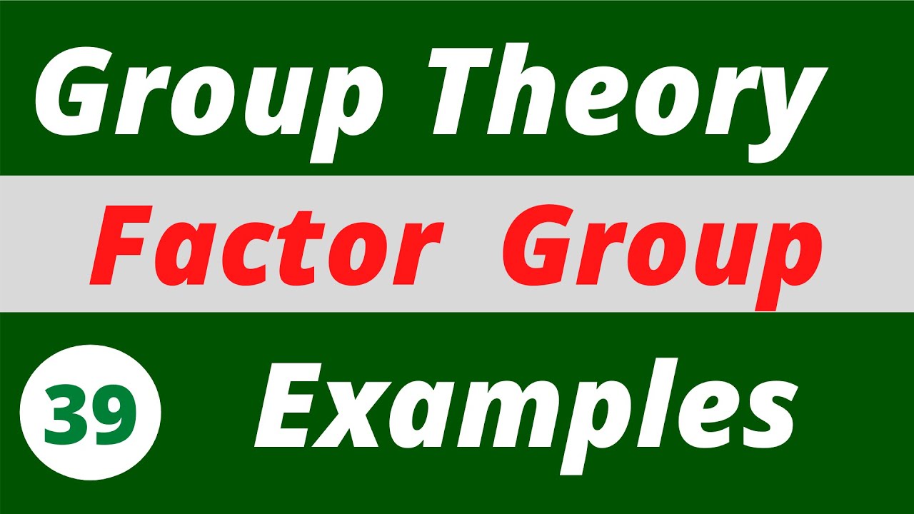 12. Quotient or Factor Group | Normal Subgroups | Group Theory