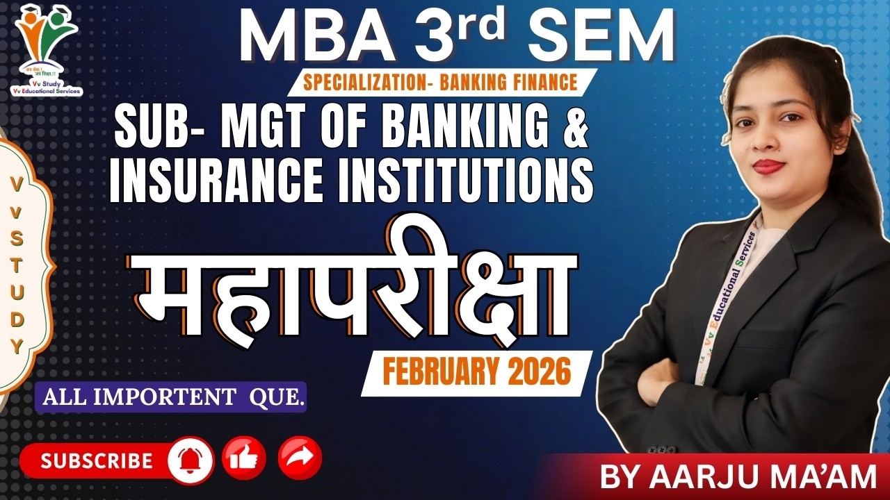 महापरीक्षा 2026 - MGT OF BANKING & INSURANCE INSTITUTIONS – MBA 3rd SEM | Vv Study | BY AARJU MAAM