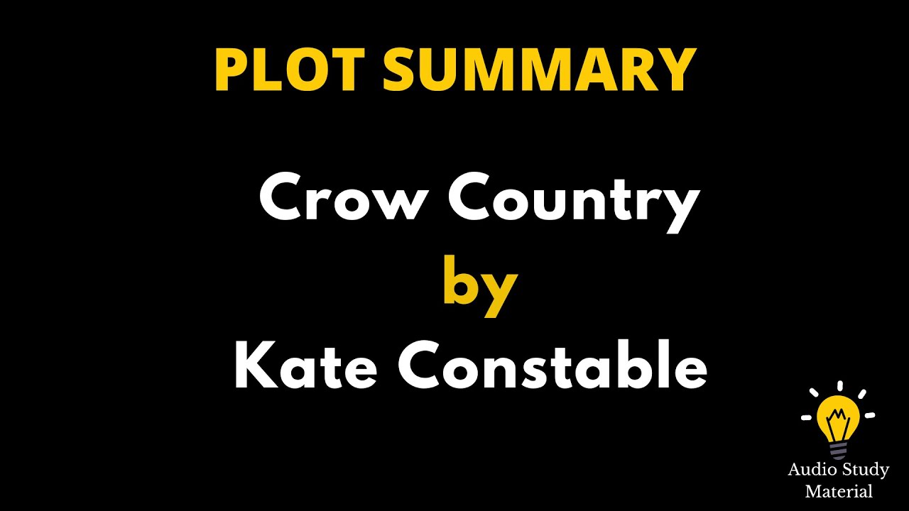 Summary Of Crow Country By Kate Constable. - Crow Country - Kate Constable.