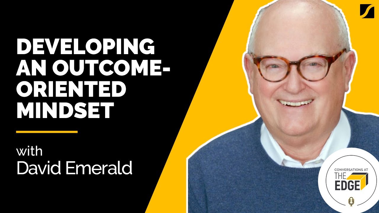 Developing an Outcome-Oriented Mindset with David Emerald Womeldorff