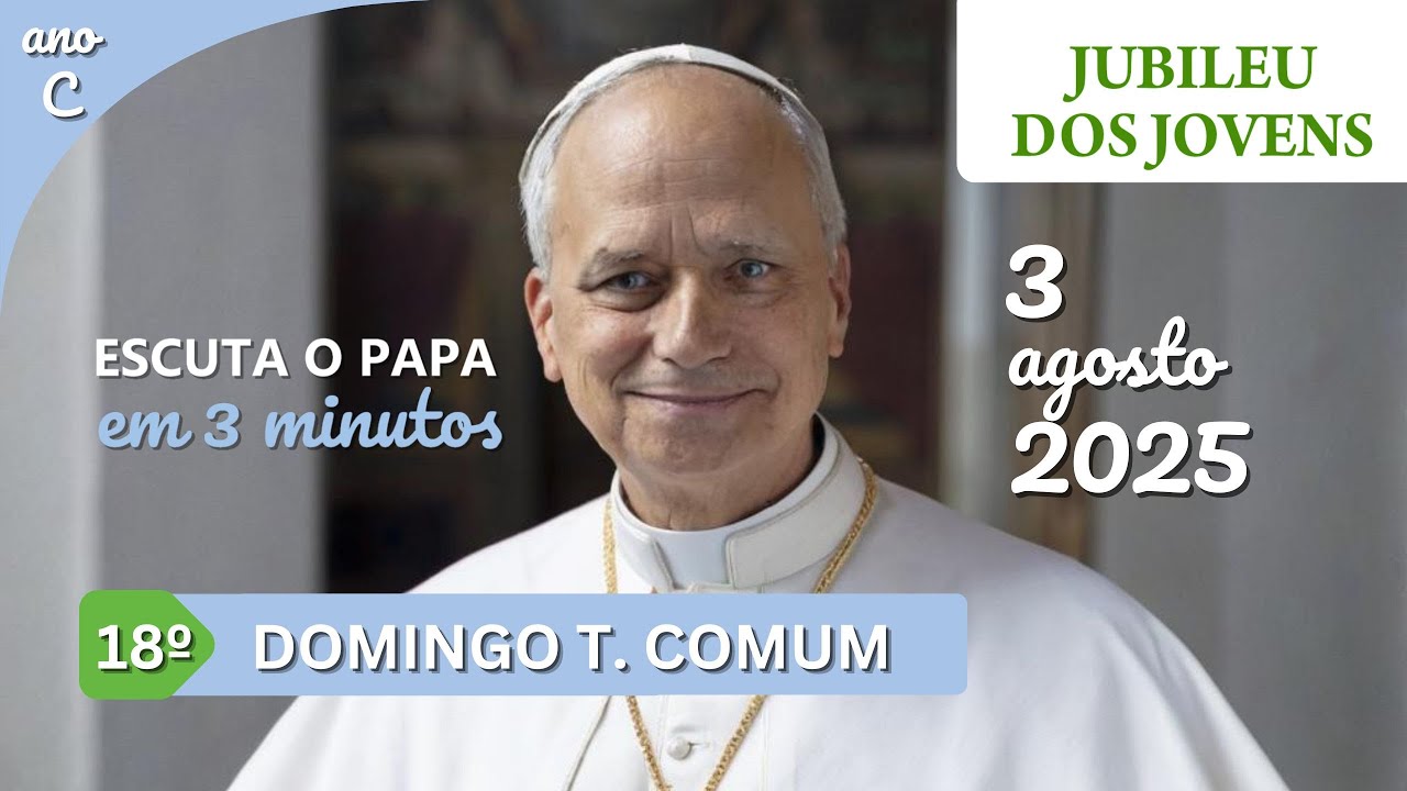 Escuta o Papa - 18º Domingo T.Comum (C) - A parábola do rico insensato #papaleãoxiv #jubileu2025