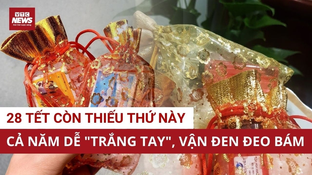 Đừng quên thứ này: 28 Tết thiếu muối, gia chủ dễ mất đi sự mặn nồng và sung túc| VTC News