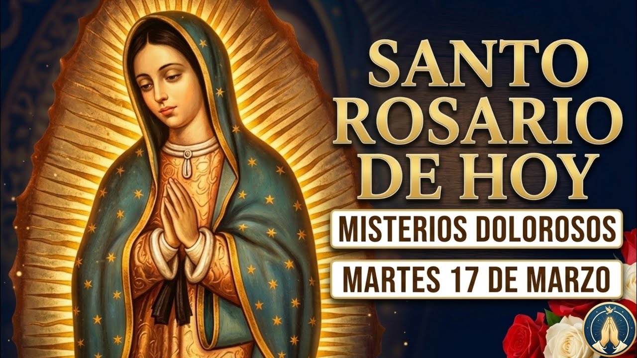 SANTO ROSARIO de HOY martes 17 de marzo 🙏✨ 