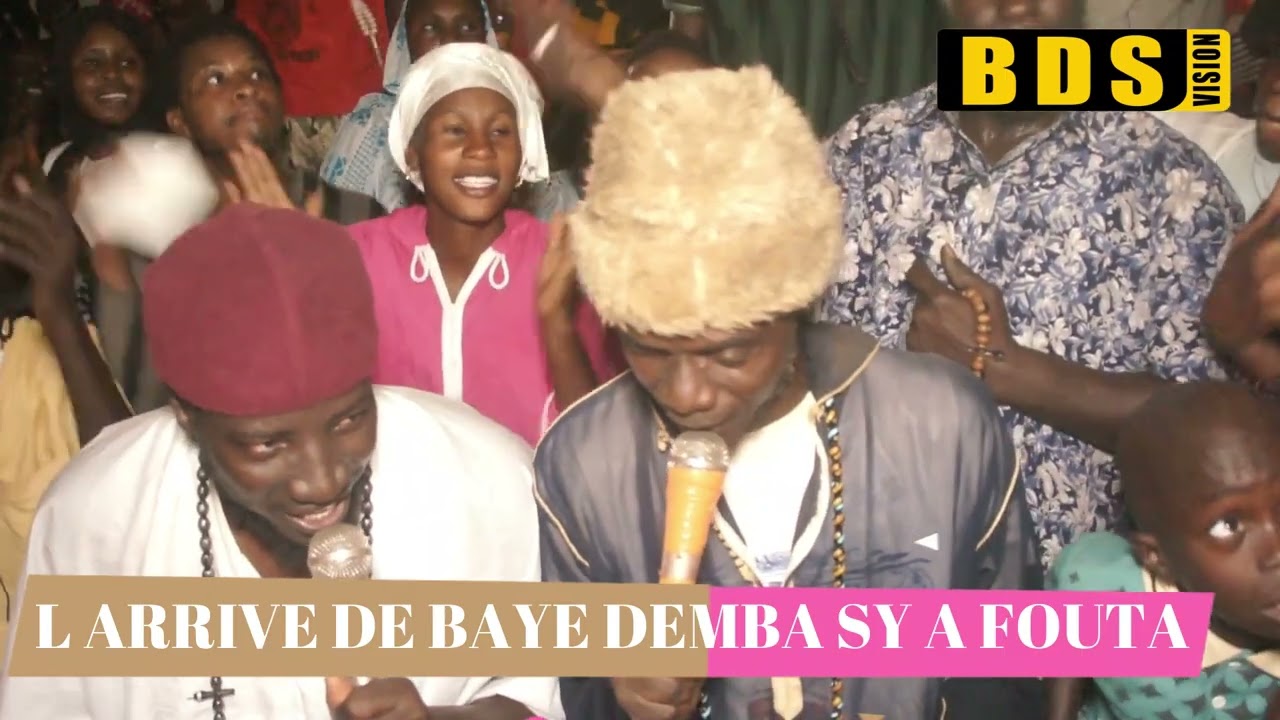 L ARRIVÉE DE BAYE DEMBA SY A FOUTA