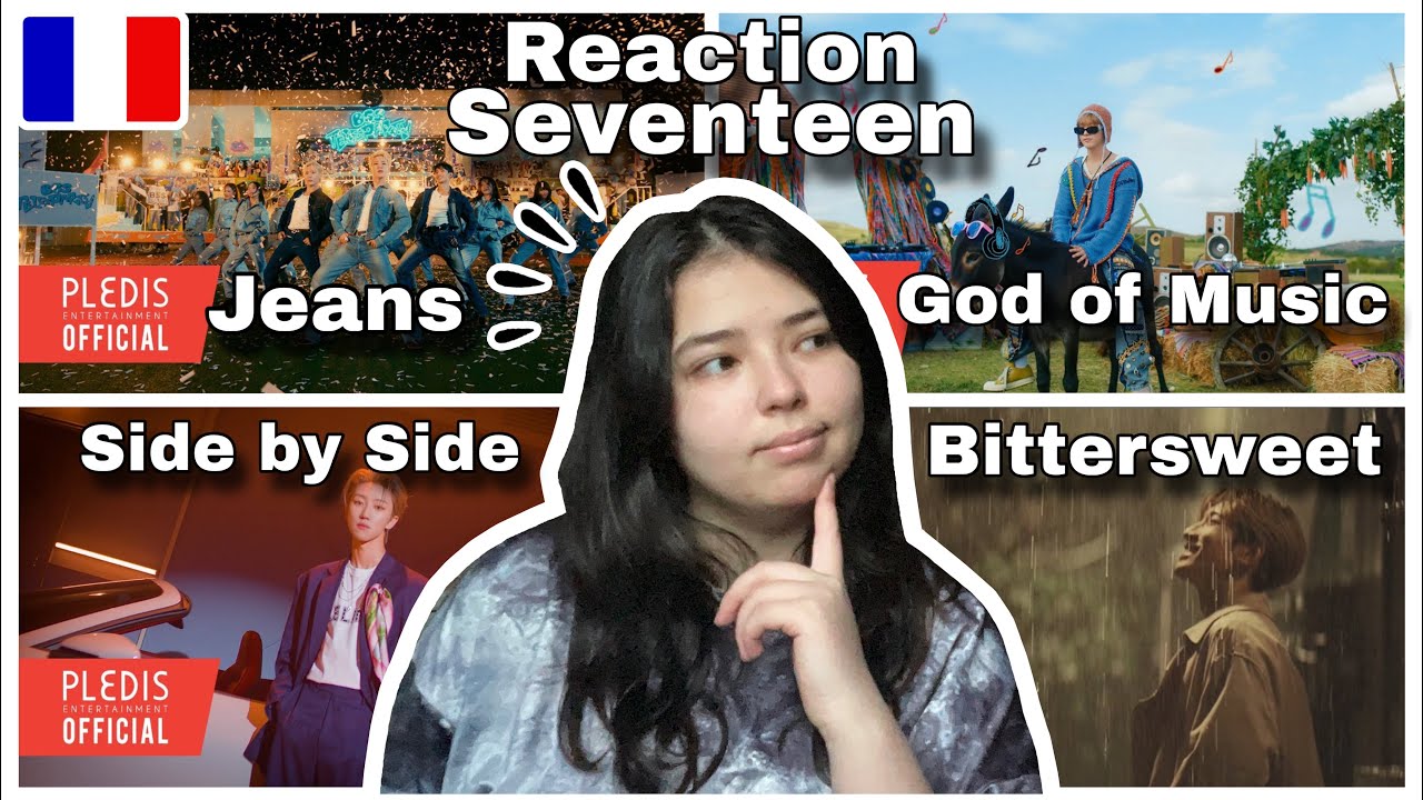 Reaction Seventeen MV “Jeans” + “Bittersweet” + “God of Music” + “Side by Side” [FR 🇫🇷]