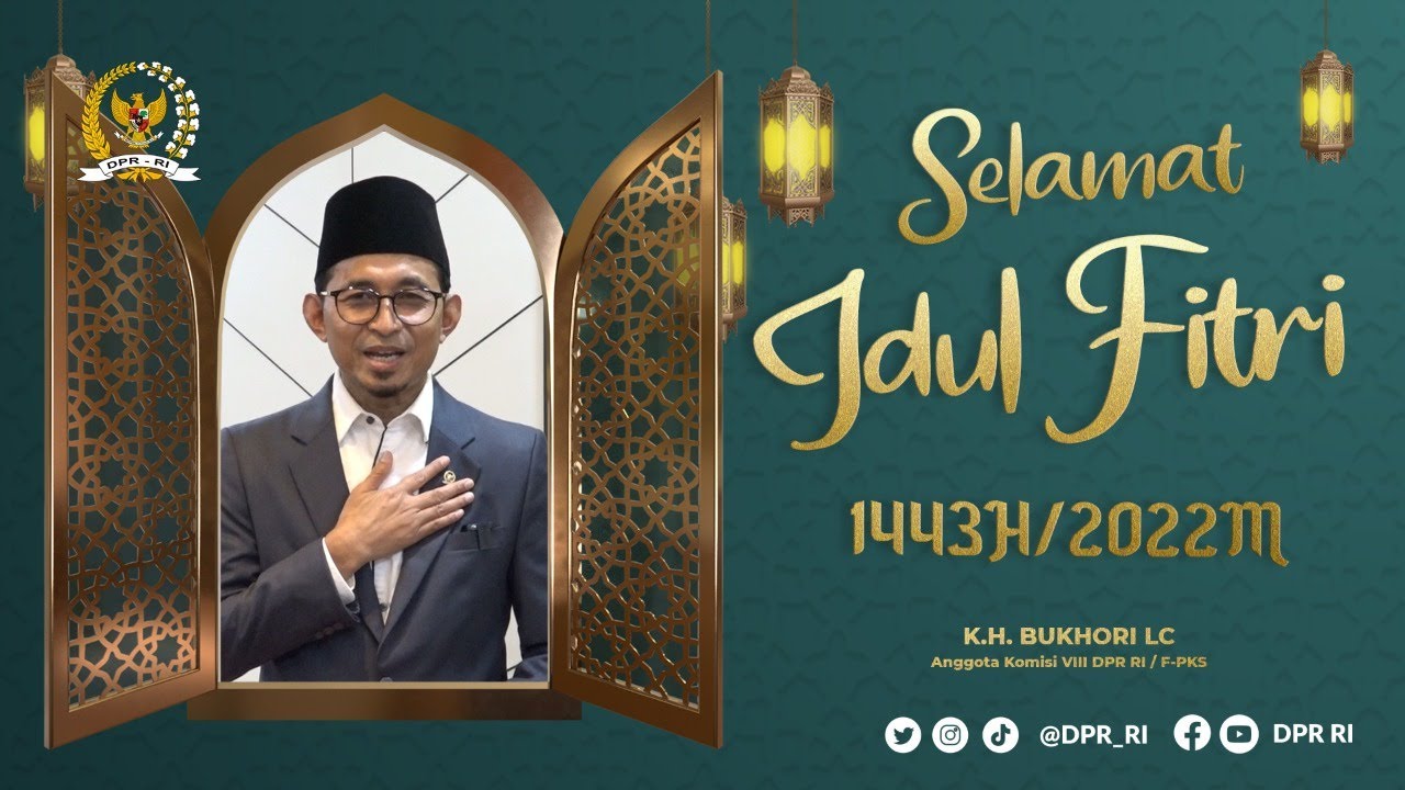 ANGGOTA KOMISI VIII DPR RI K.H BUKHORI YUSUF MENGUCAPKAN SELAMAT IDULFITRI 1443 H / 2022 M