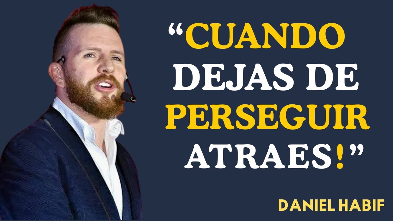 Cuando tu energía ya no persigue, todo empieza a buscarte | Daniel Habif