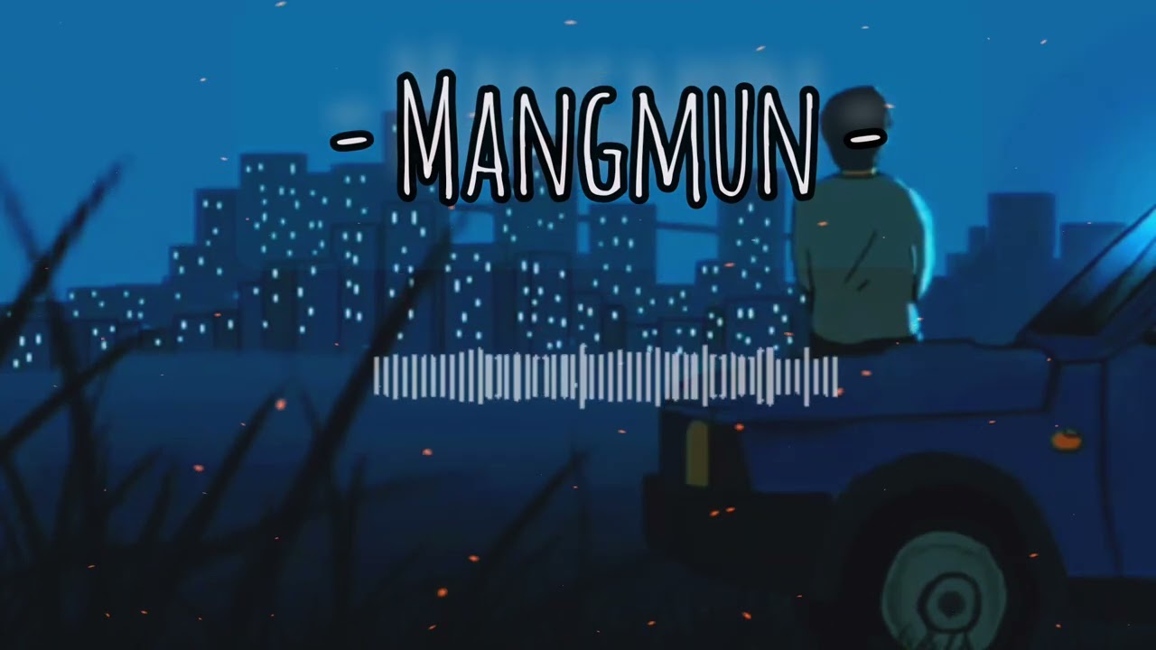 || MANGMUN || ANGKUR- x - D-TOWN -PHUNGPHANG | Audio |