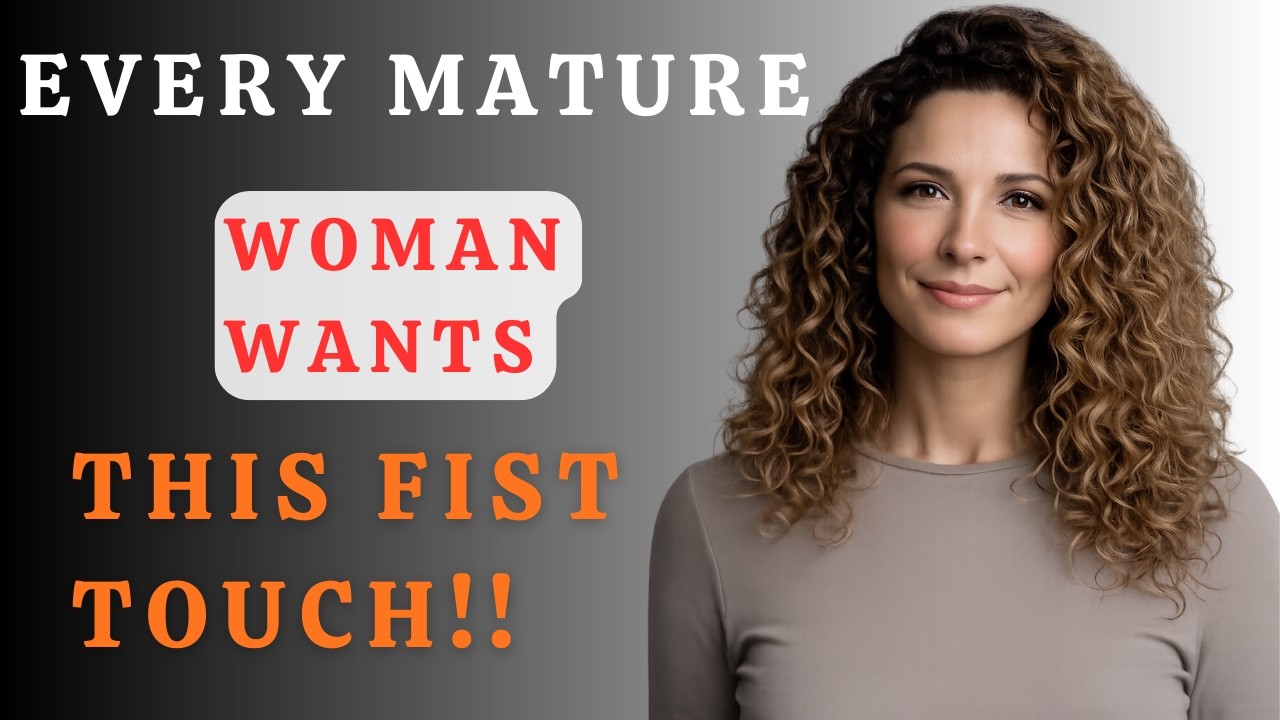 Every Mature Woman Wants This Touched First — But Men Don’t Know It Laurin Ponce