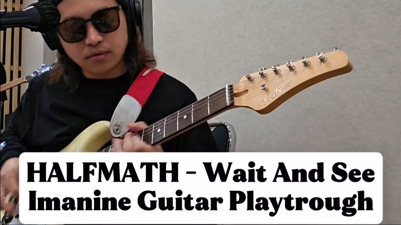 HALFMATH - Wait and See | Guitar Playthrough by Iman J-Rocks