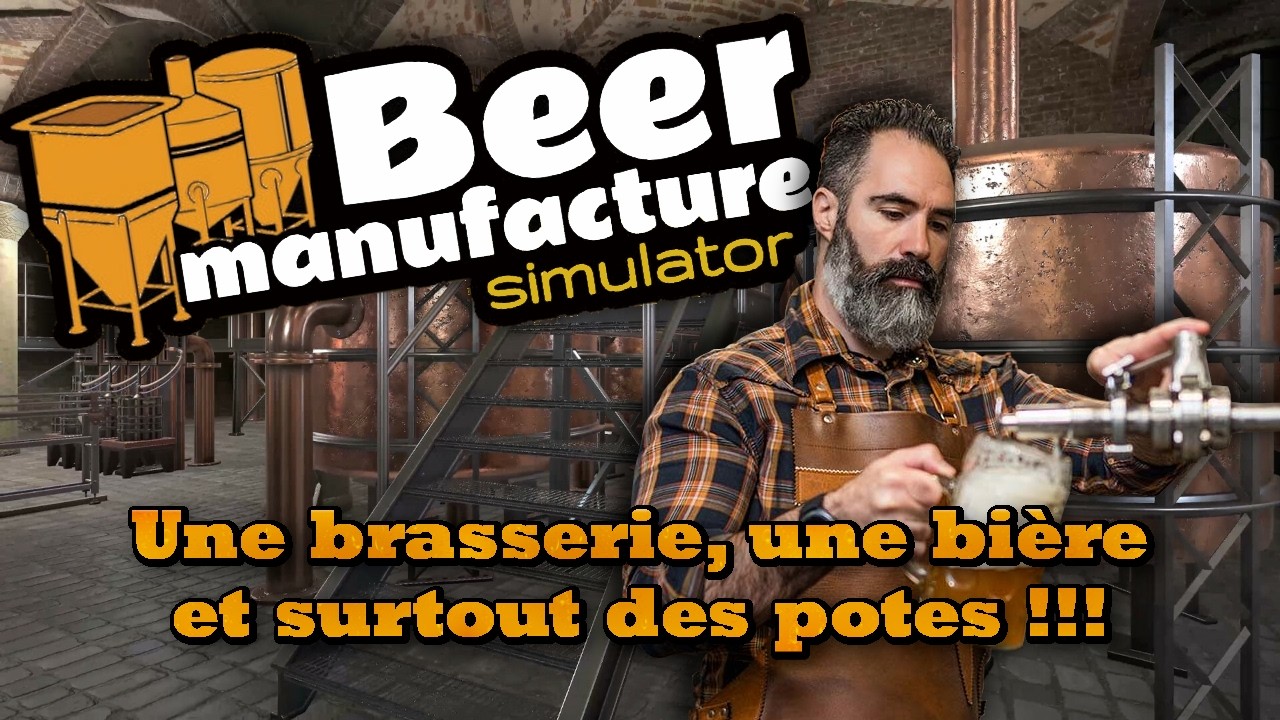 Démo: Beer Manufacture Simulator ! partons ensemble brasser de la bière pour les potes !