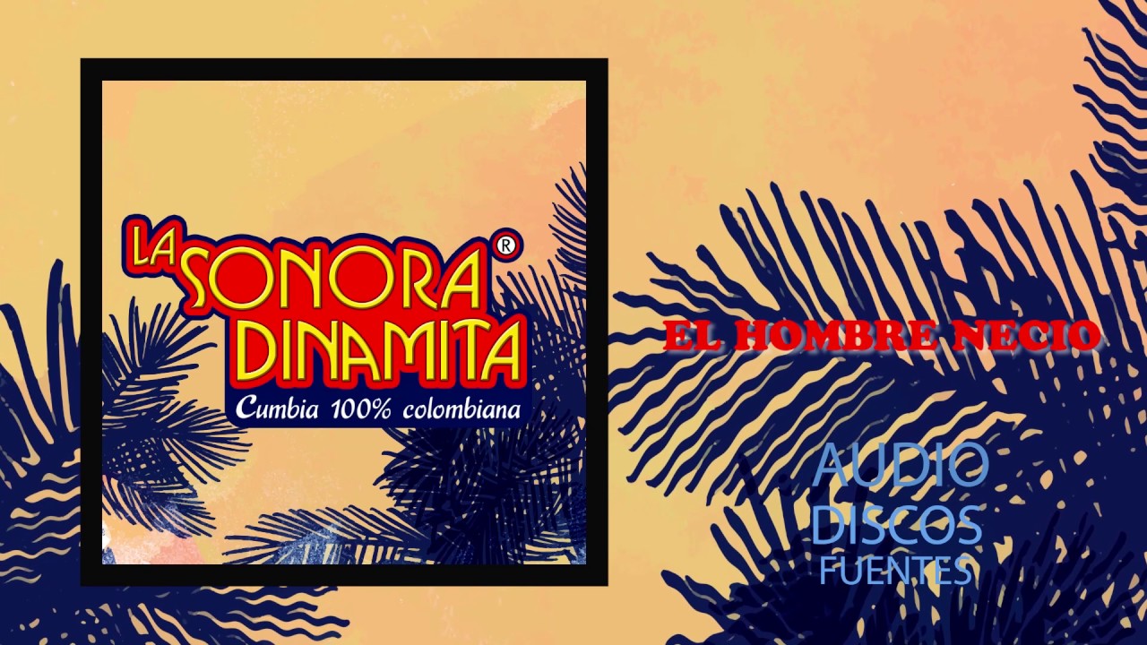 El Hombre Necio - La Sonora Dinamita [Audio]