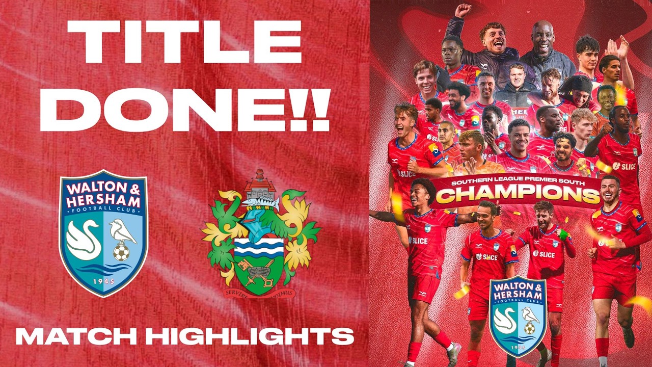 TITLE DONE!! | Walton & Hersham vs Chertsey Town - Match Highlights