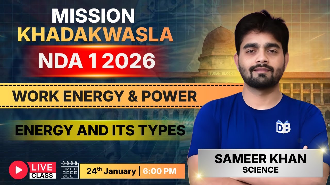 Energy and Its Types 😳 Work Energy & Power | NDA 1 2026 | Mission Khadakwasla | Sameer Khan