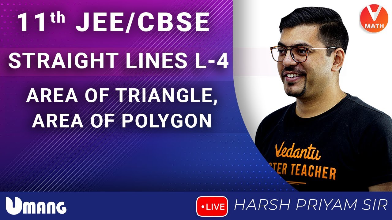 Straight Lines - L4 | Class 11 | Area Of Triangle & Area Of Polygon | Vedantu Math | Harsh Sir