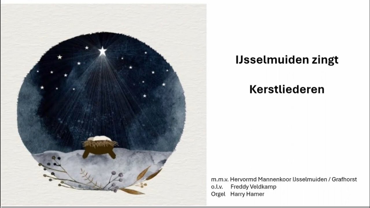 IJsselmuiden zingt kerstliederen | Hervormd Mannenkoor IJsselmuiden/Grafhorst | IJsselmuiden
