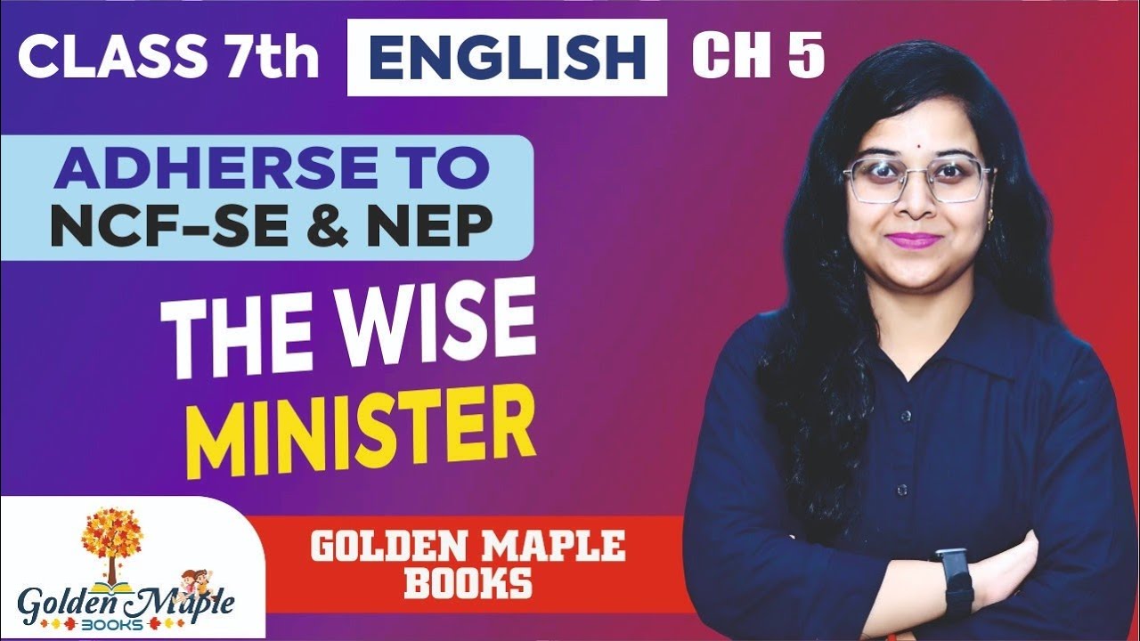 The Literature Voyage (English) | CH-5 | The Wise Minister | Class-7 | Golden Maple Books