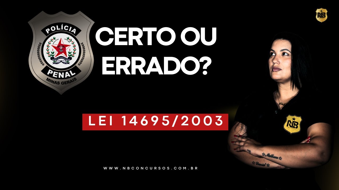 Lei 14695/2003  - Certo ou errado? - Concurso Policia Penal de Minas Gerais  #ppmg #concursoppmg