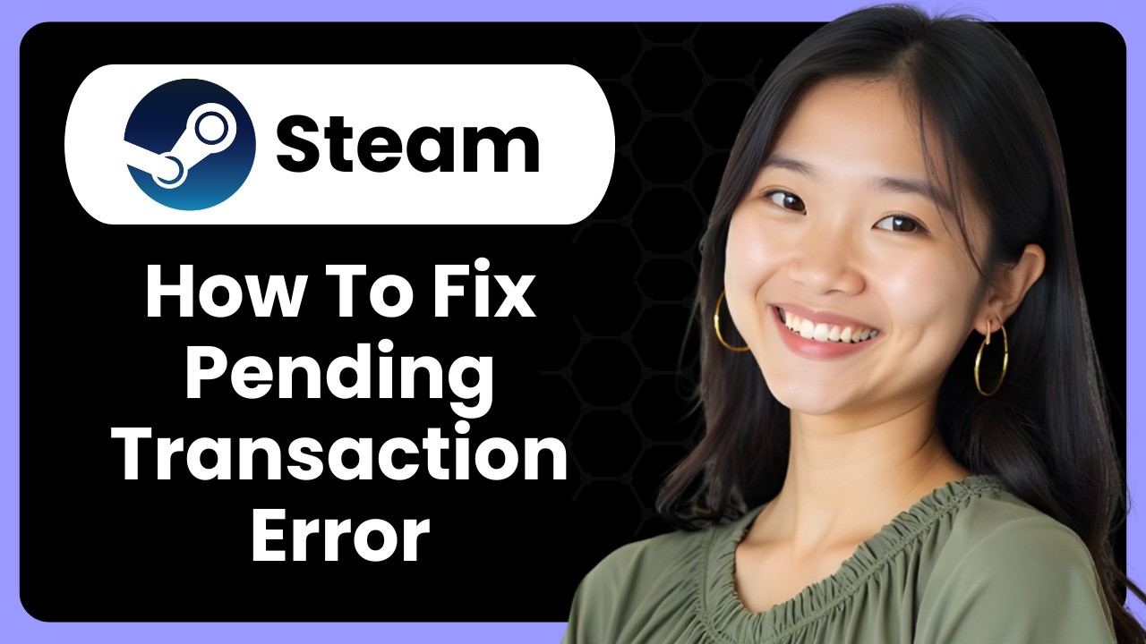 How To Fix Steam Pending Transaction Error?