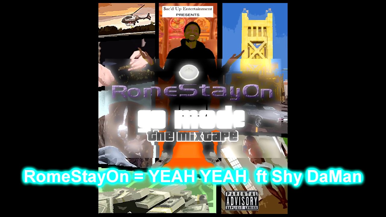 RomeStayOn = Yeah Yeah  ft Shy DaMan (PROMO VID)