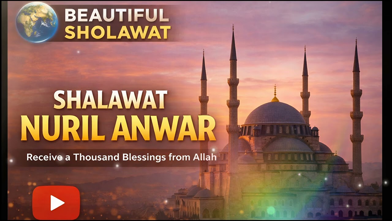 NURIL ANWAR | Powerful Islamic Sholawat for Peace, Light & Blessings