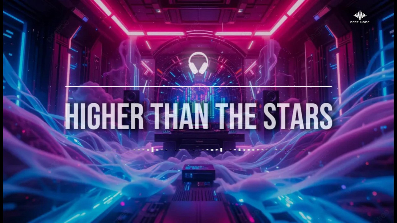 Higher than the Stars | Melodic House & Electronic Atmosphere