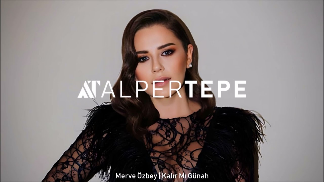 Merve Özbey - Kalır Mı Günah (Alper Tepe Remix)