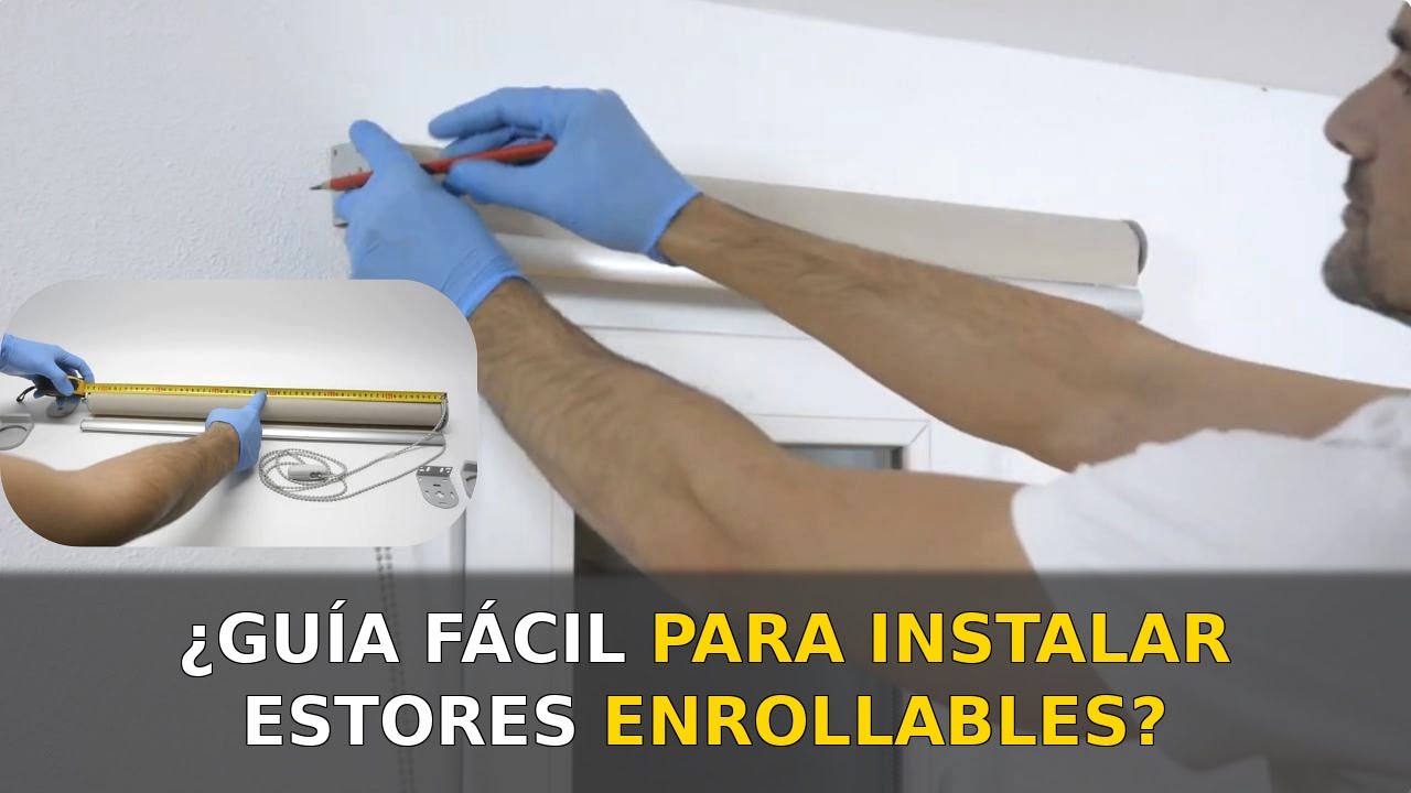 ¿Cómo INSTALAR Estores Enrollables? LA MEJOR GUÍA para Instalar tu Estor