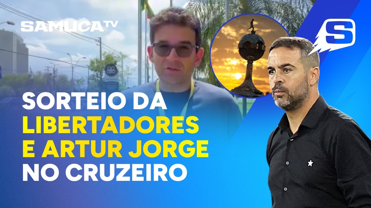 DIRETO DE LUQUE! SAMUEL VENÂNCIO ATUALIZA SOBRE O SORTEIO DA LIBERTADORES E ARTUR JORGE NO CRUZEIRO