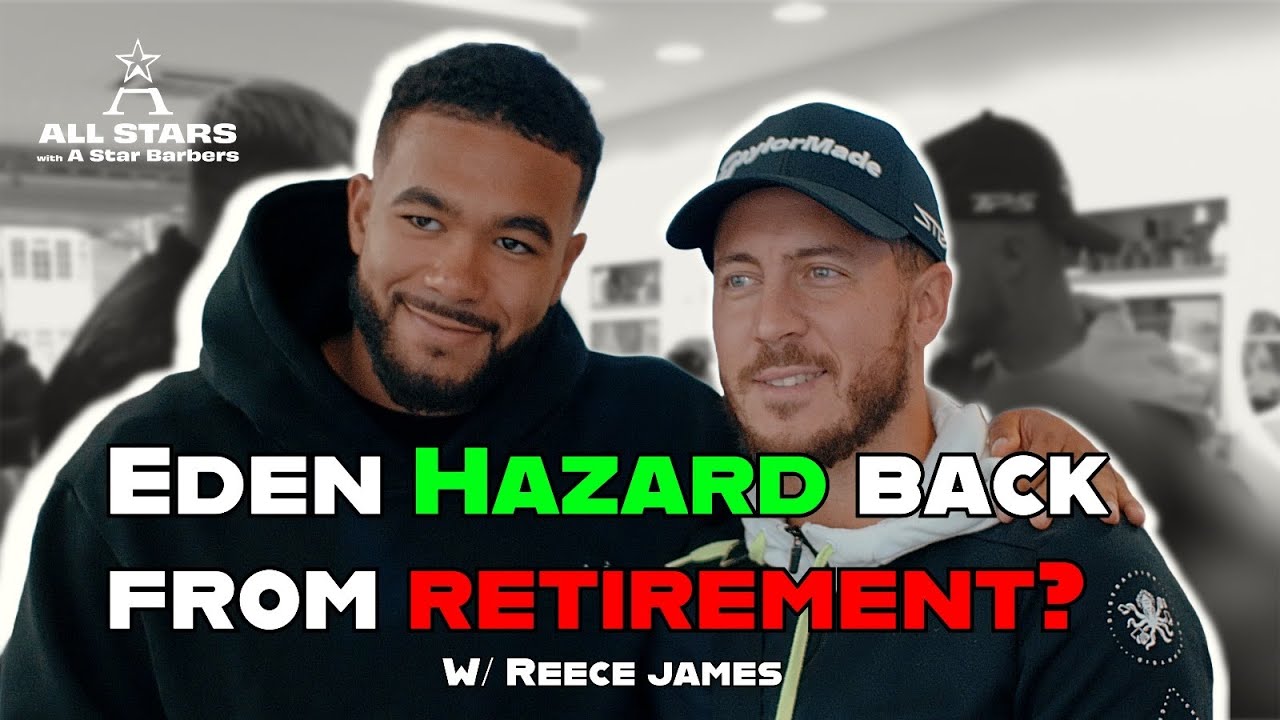 WILL HAZARD MAKE A RETURN 🫨| 🌟ALLSTARS WITH A STAR BARBERS🌟EDEN HAZARD & REECE JAMES IN THE SHOP!