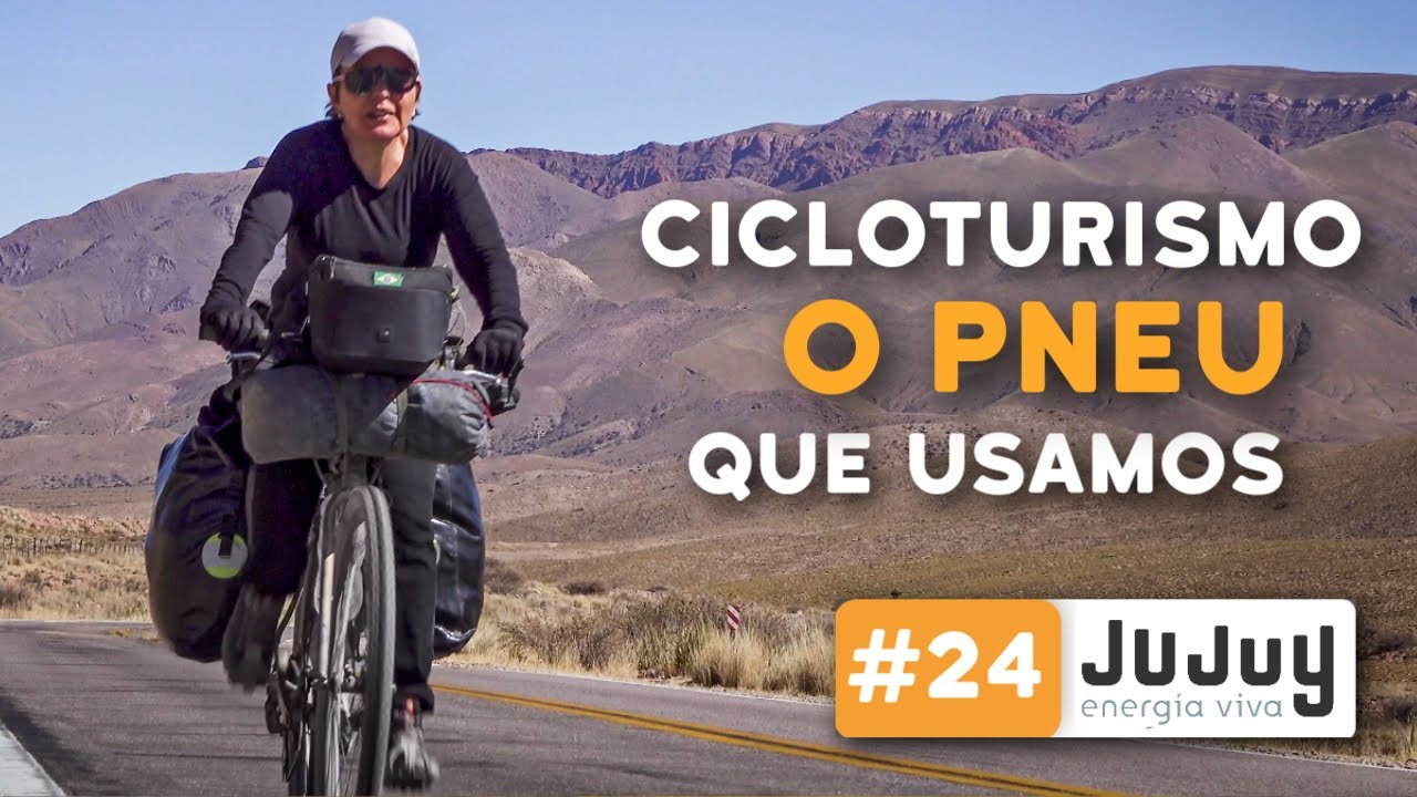 PNEU que USAMOS para VIAJAR de BICICLETA | AVENTURA de BICICLETA por JUJUY | NORTE da ARGENTINA #24