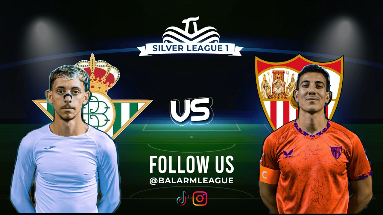 SILVER LEAGUE 1 | QUARTI DI FINALE - REAL BETIS VS SIVIGLIA