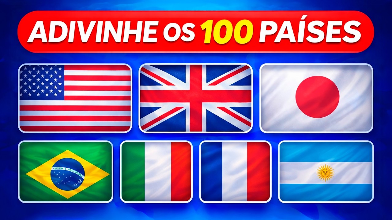 TESTE SEU CONHECIMENTO MUNDIAL 🌍100 Países pelas Bandeiras