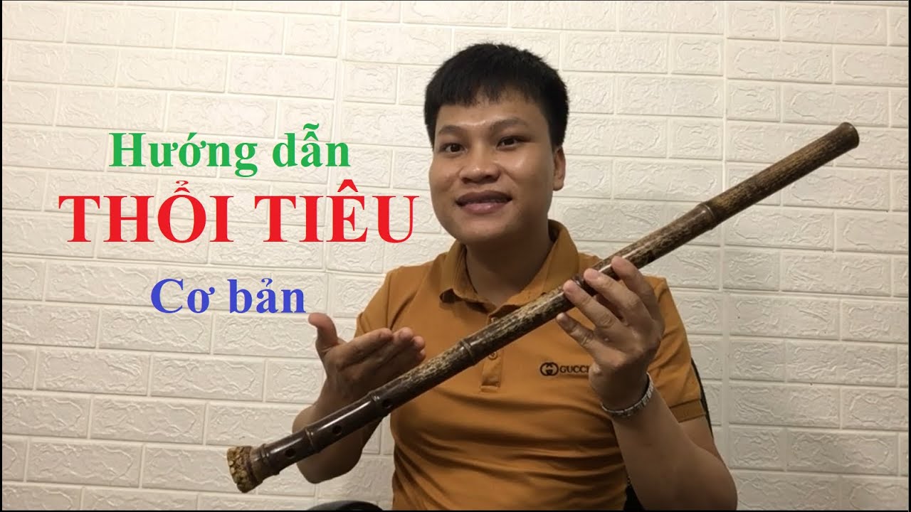 Hướng dẫn thổi Tiêu cho người mới học - Bảo Hiếu